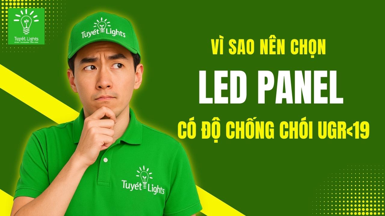 Vì sao nên dùng đèn LED panel có chống chói UGR &lt;19 cho không gian làm việc tập trung